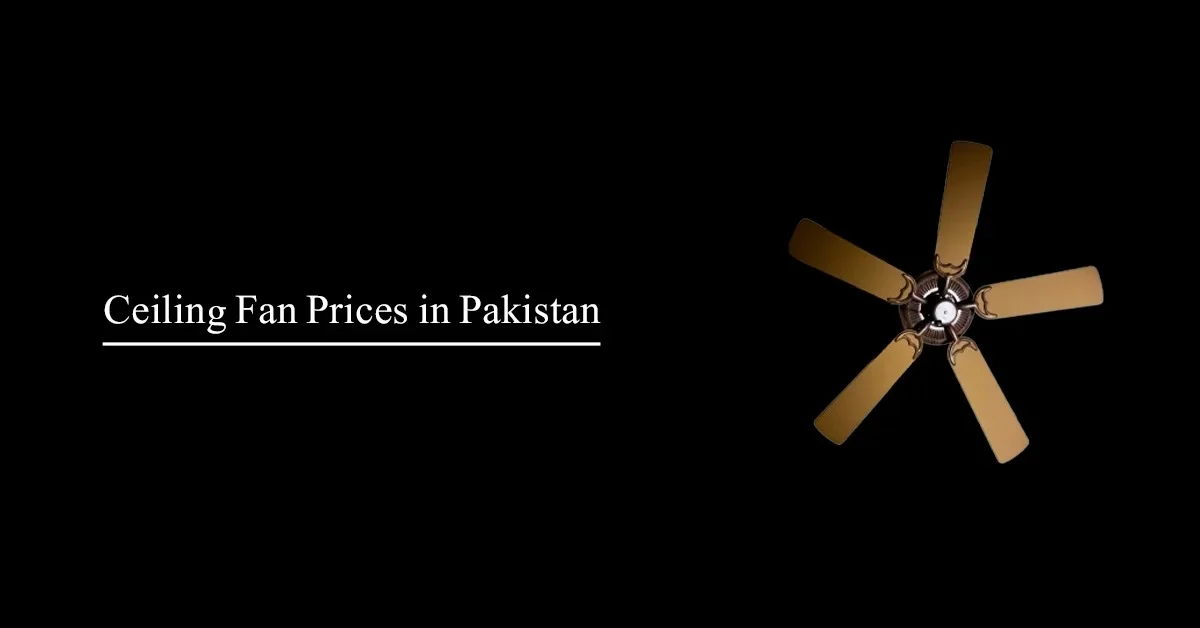 Ceiling Fan Price in Pakistan Today 2026 - All Companies