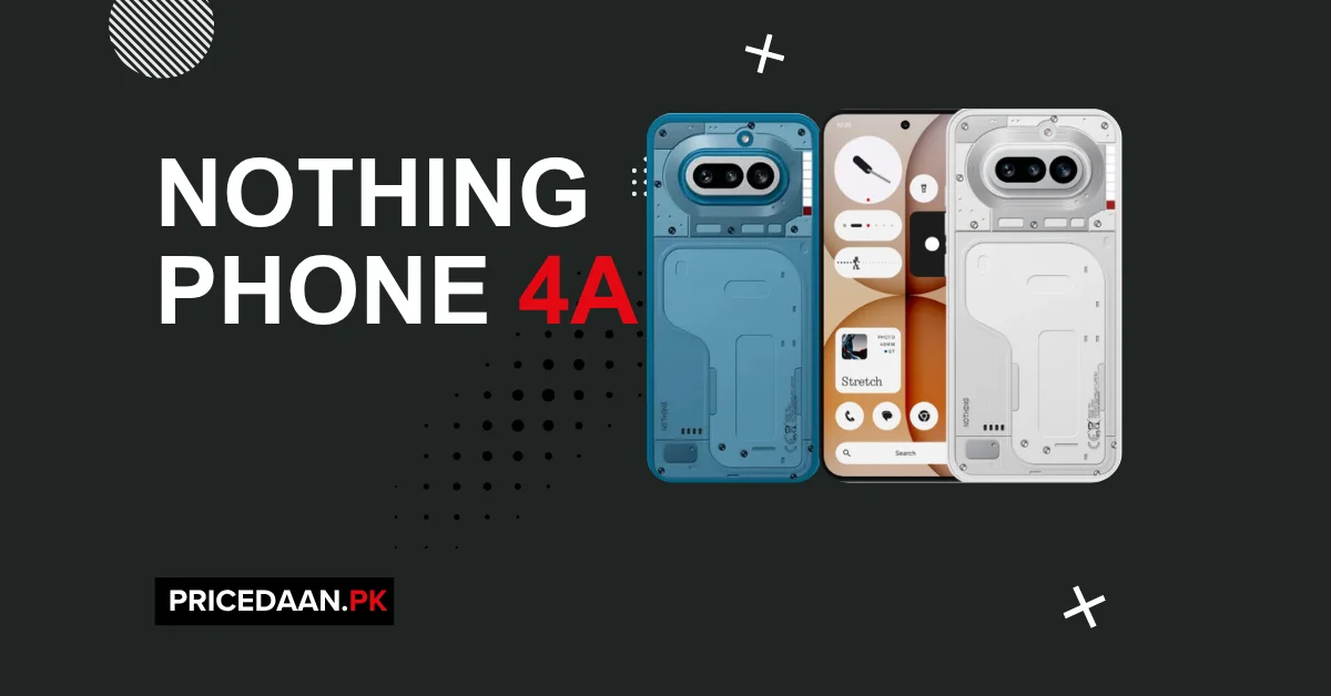 Nothing Phone 4A Price in Pakistan 8GB RAM 256GB ROM
