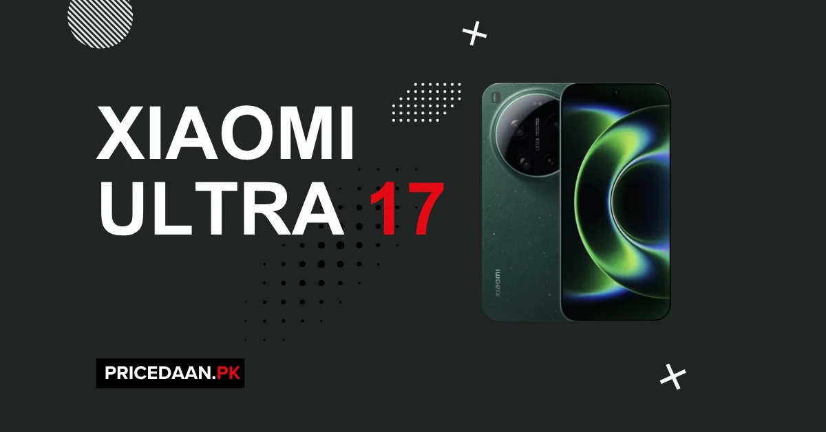 Xiaomi 17 Ultra Price in Pakistan 16GB RAM 512GB ROM